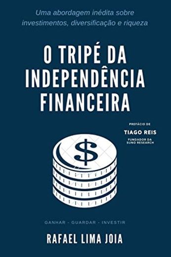 O Tripé da Independência Financeira