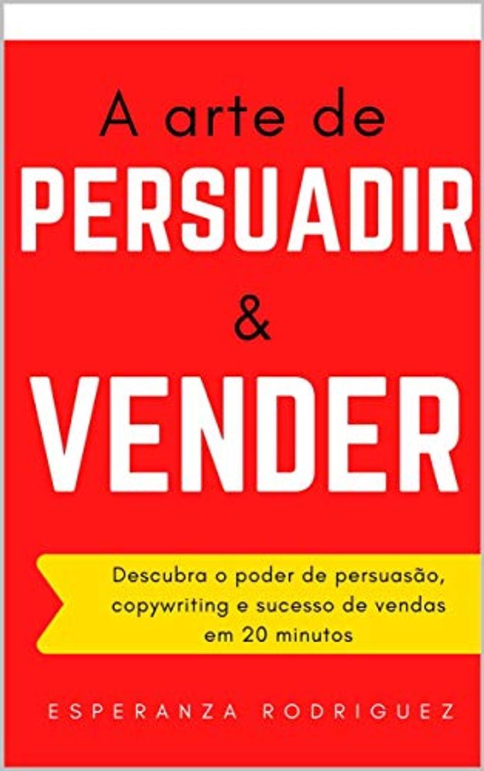 Libro A arte de Persuadir e Vender : Descubra o poder de persuasão,