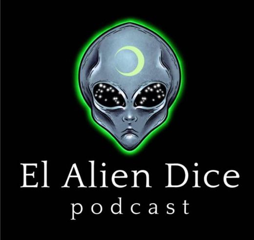 El Alien Dice Podcast