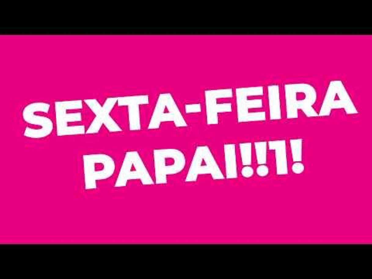 Moda Chaaaaama que Hoje é Sexta-feira 