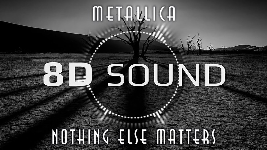 Moda 8D Sound - Metallica Nothing Else Matters