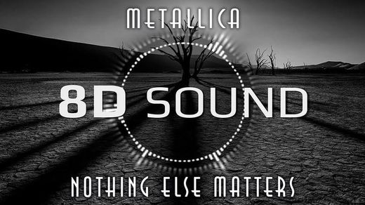 8D Sound - Metallica Nothing Else Matters