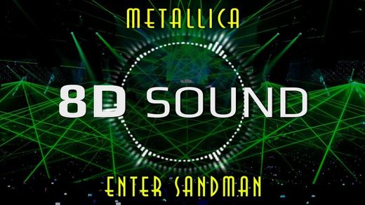8D Sound - Metallica Enter Sandman 