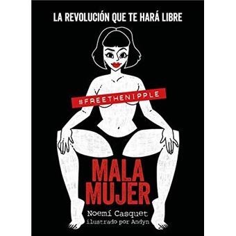 Book MALA MUJER: LA REVOLUCION QUE TE HARA LIBRE