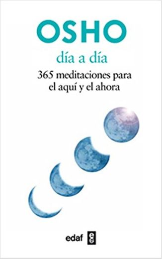 Día a día: 365 meditaciones para el aquí y el ahora: 365