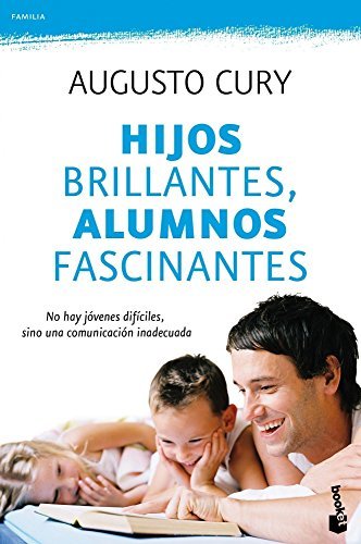 Libro Hijos brillantes, alumnos fascinantes: No hay jóvenes difíciles, sino una comunicación inadecuada: