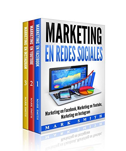 Libro Marketing en Redes Sociales : Marketing en Facebook, Marketing en Youtube, Marketing