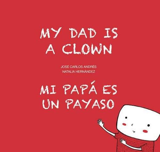 Mi papá es un payaso / My Dad Is a Clown: 6