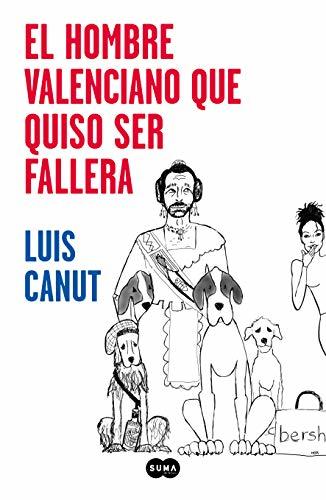 Libro El hombre valenciano que quiso ser fallera