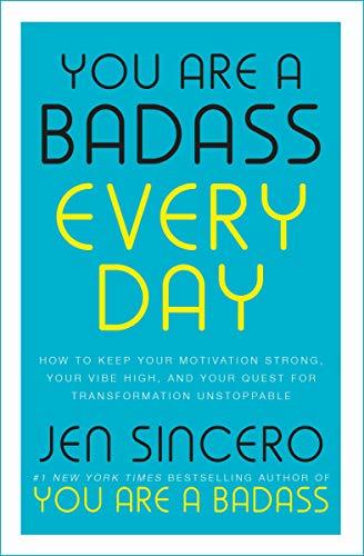 Book You Are a Badass Every Day: How to Keep Your Motivation Strong,