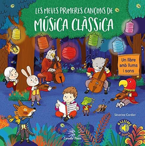 Les meves primeres cançons de música clàssica: Un llibre amb llums i