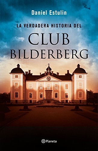 Libro La verdadera historia del Club Bilderberg