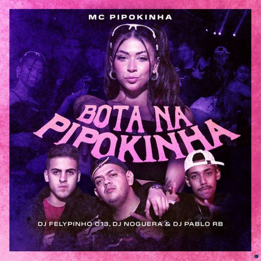 Bota na Pipokinha (feat. DJ FELYPINHO 013)
