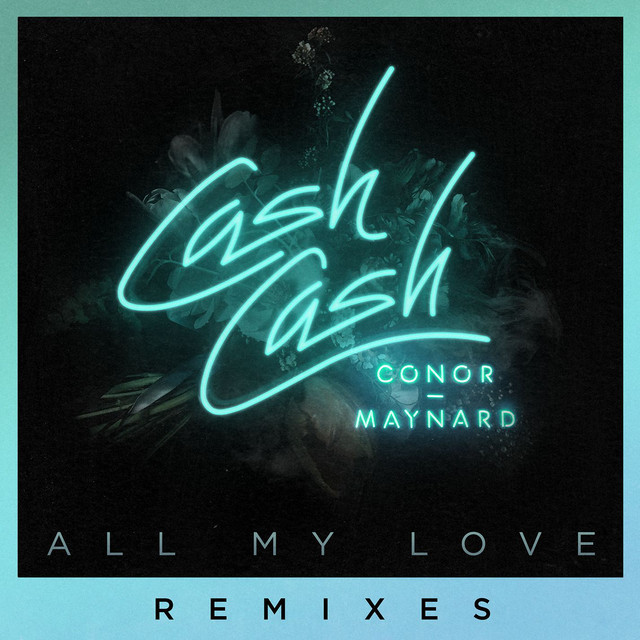 Canción All My Love (feat. Conor Maynard) - Sagan Remix