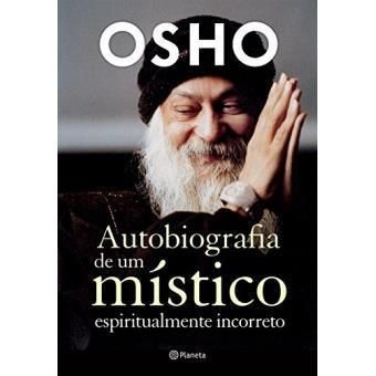 Autobiografia de um Místico Espiritualmente Incorrecto