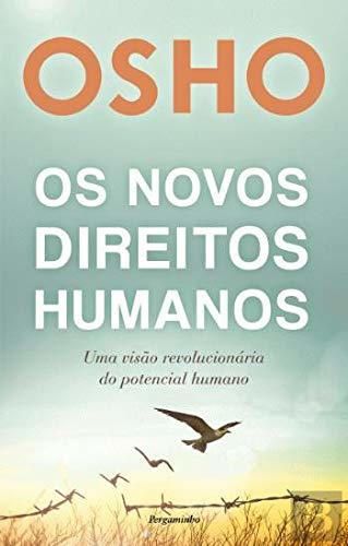 Os Novos Direitos Humanos Uma visão revolucionária do potencial humano