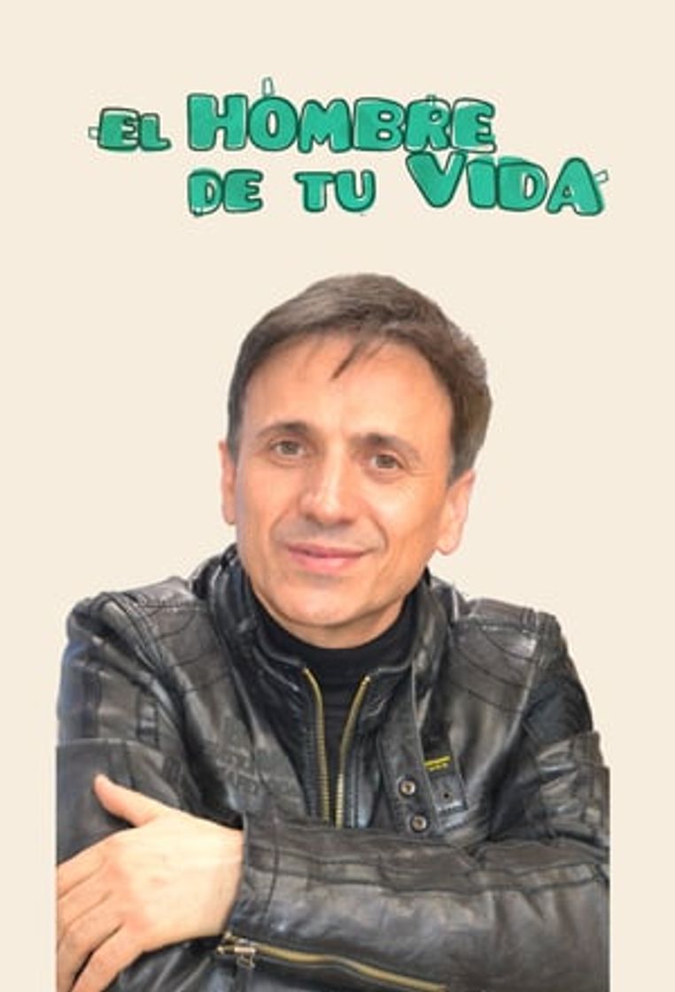 Serie El hombre de tu vida