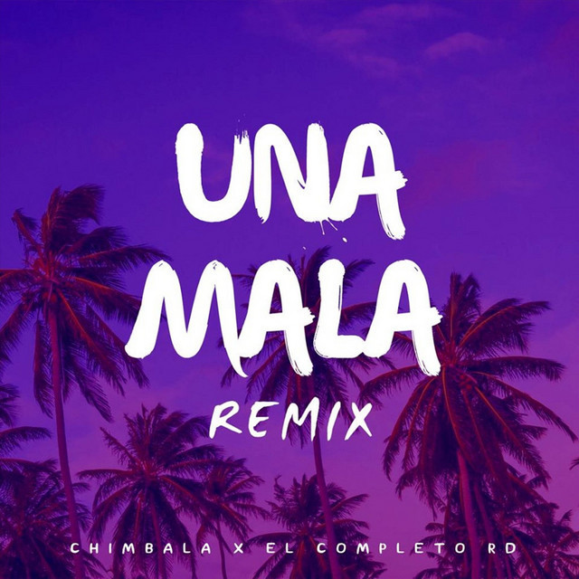 Canción Una Mala (Remix)