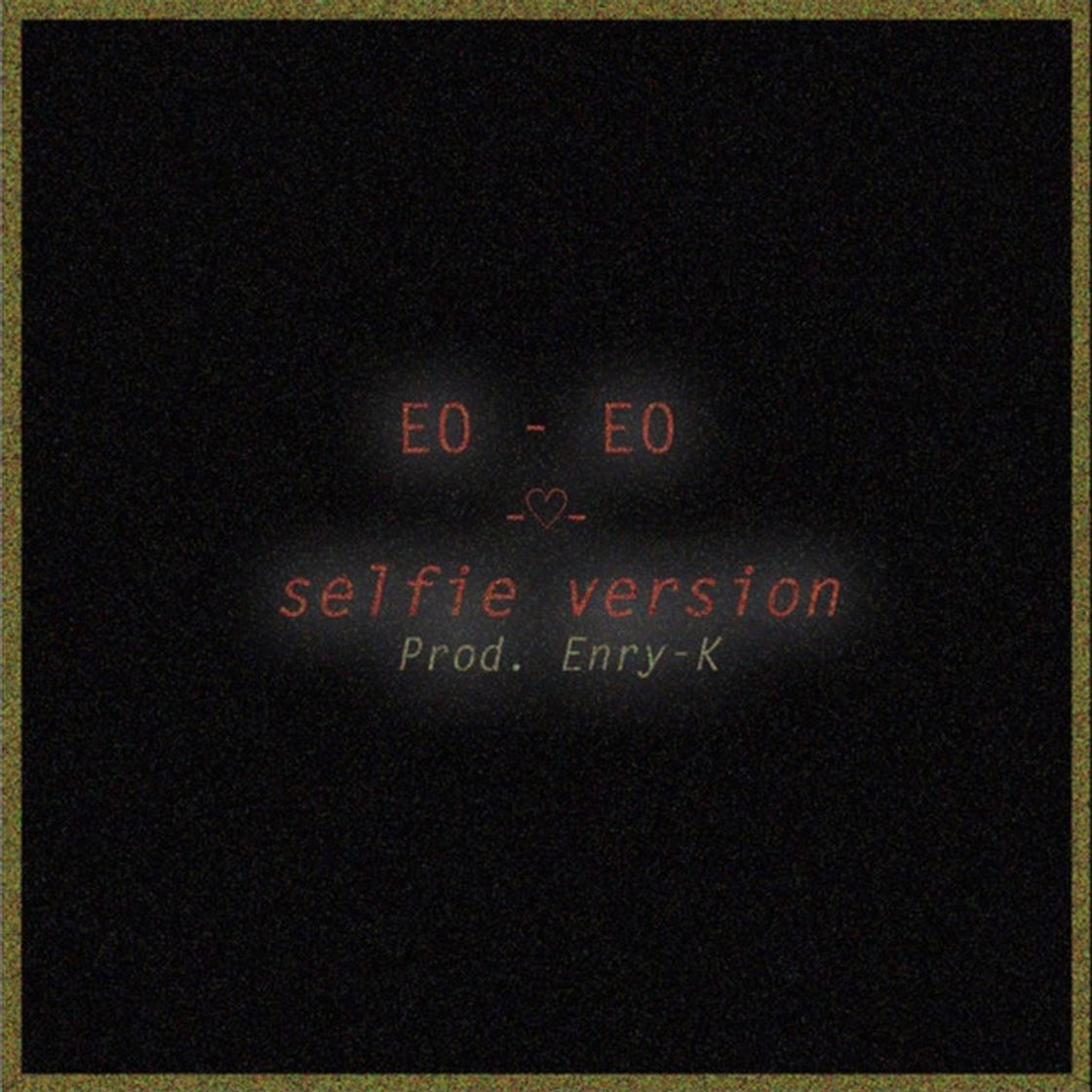 Canción Eo - Eo-♡- - Selfie Version