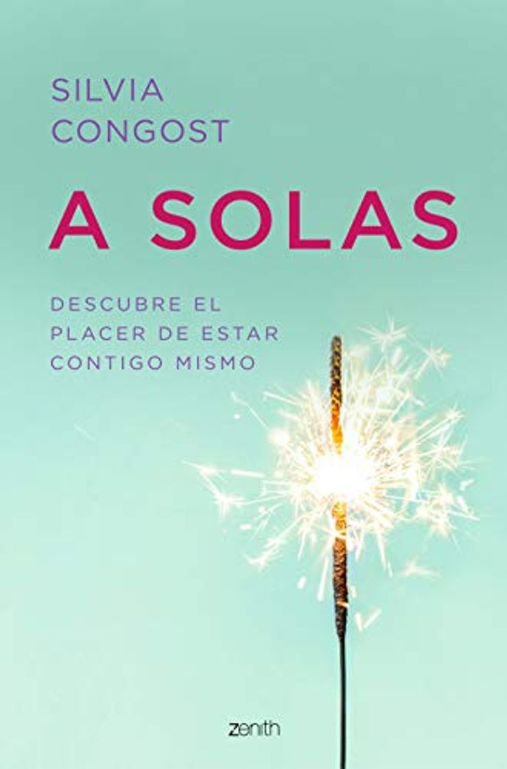 Libro A solas: Descubre el placer de estar contigo mismo