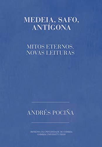 Medeia, Safo e Antígona: Mitos eternos, novas leituras