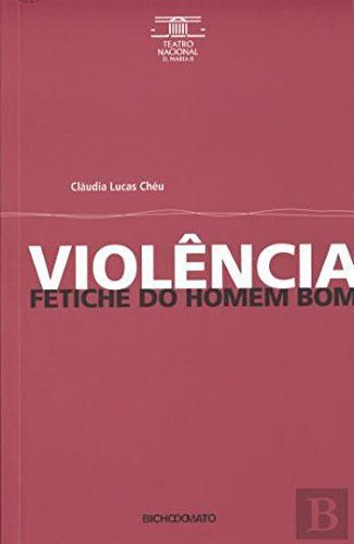 Violencia Fetiche Do Homem Bom