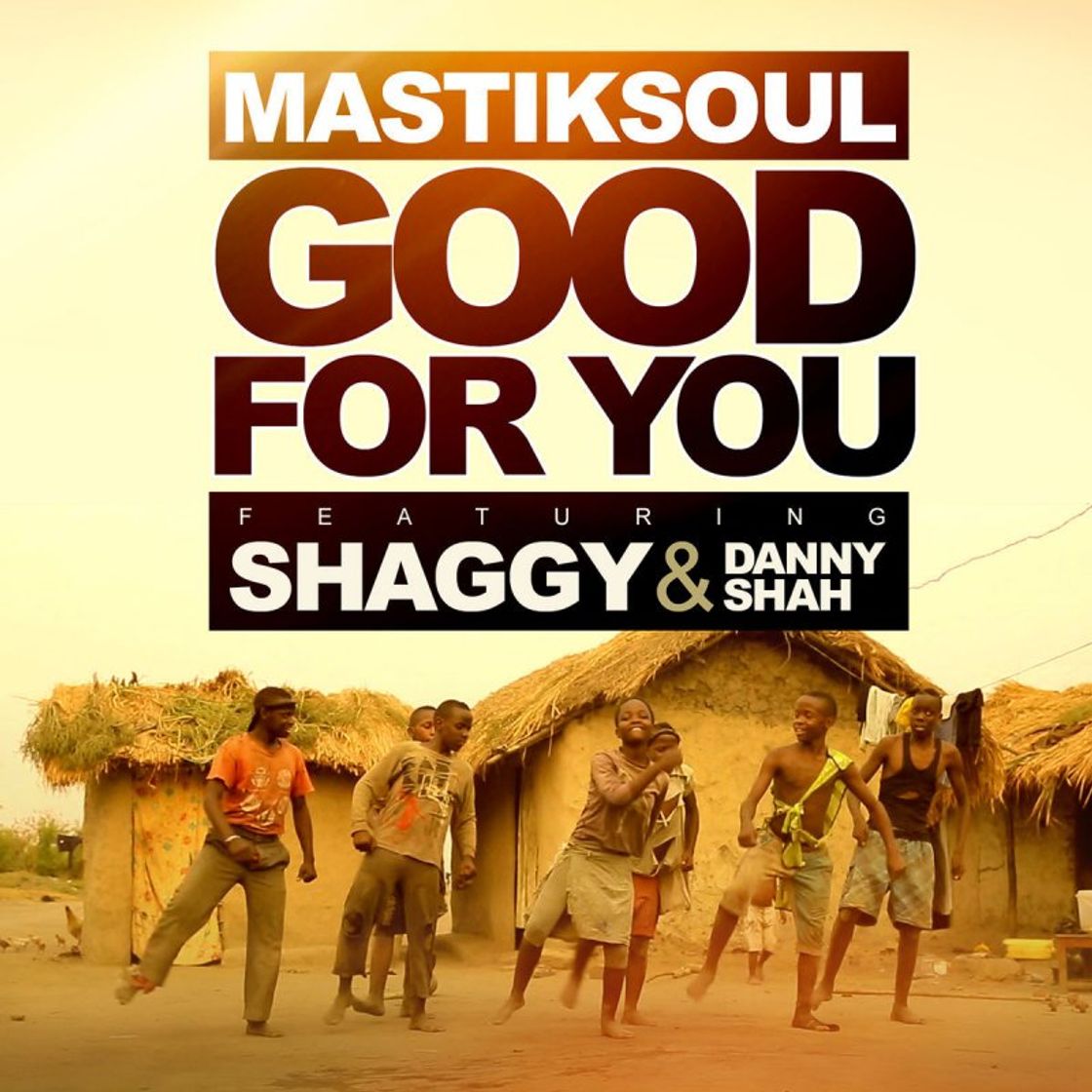 Canciones Mastiksoul - Good For You feat. Shaggy, Danny Shah