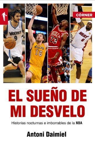 Libro El sueno de mi desvelo. Historias de la NBA con nocturnidad