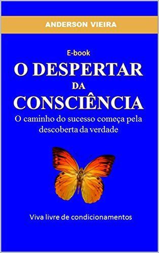 O Despertar da Consciência: A verdade libertará você!