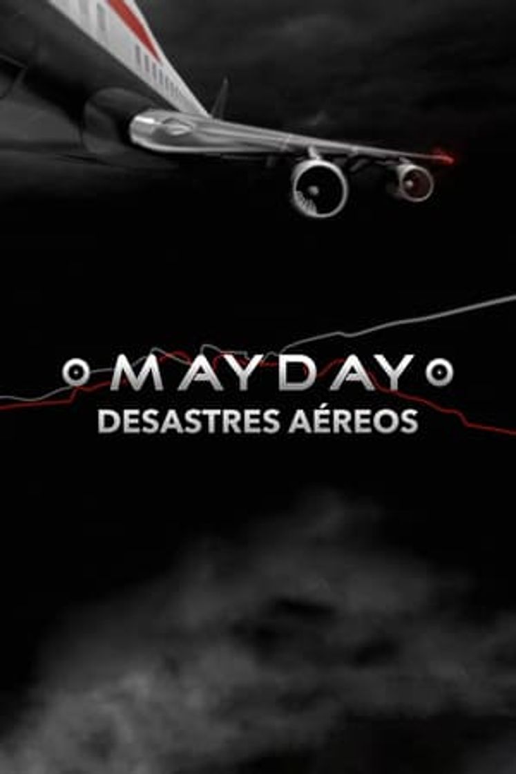 Serie Mayday Catástrofes Aéreas