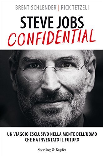 Libros Steve Jobs confidential: Un viaggio esclusivo nella mente dell'uomo che ha inventato