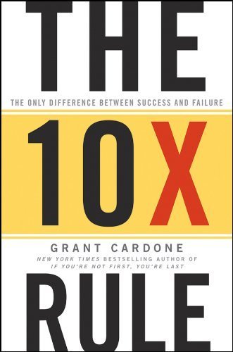 Book The 10X Rule: The Only Difference Between Success and Failure