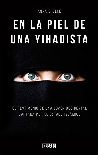 Libro En la piel de una Yihadista (DEBATE)