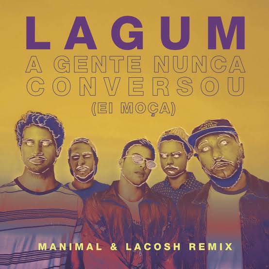 Moda Lagum - A gente nunca conversou (Ei, moça)