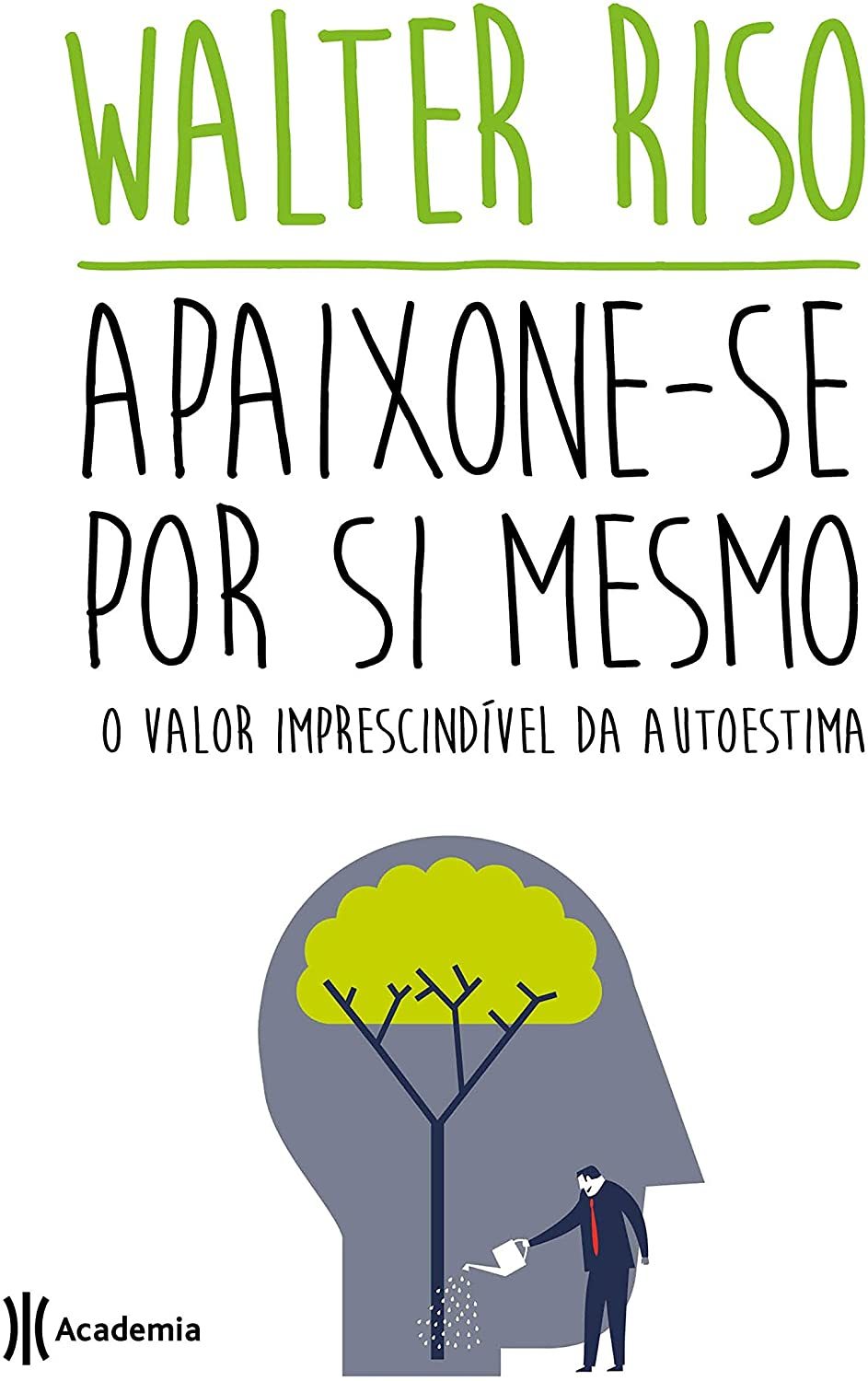 Libro Apaixone-Se Por Si Mesmo. O Valor Imprescindível da Autoestima