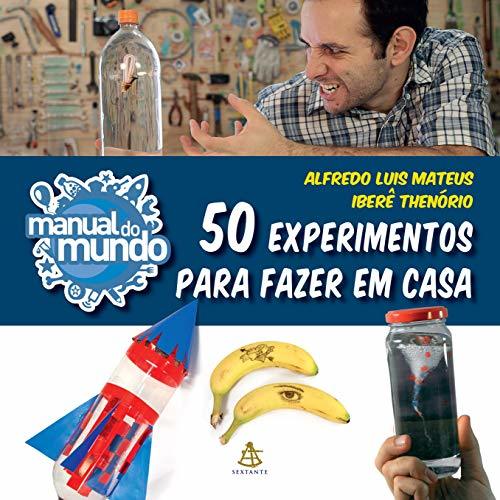 Book Manual do Mundo. 50 Experimentos Para Fazer em Casa