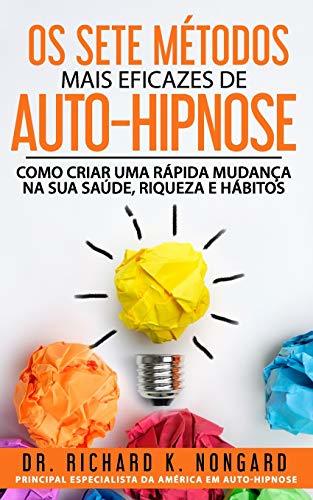 Book Os SETE Métodos Mais EFICAZES de AUTO-HIPNOSE