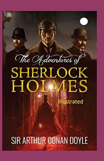 The Adventures of Sherlock Holmes Illustrated