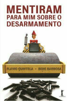 Libro Mentiram para mim sobre o desarmamento