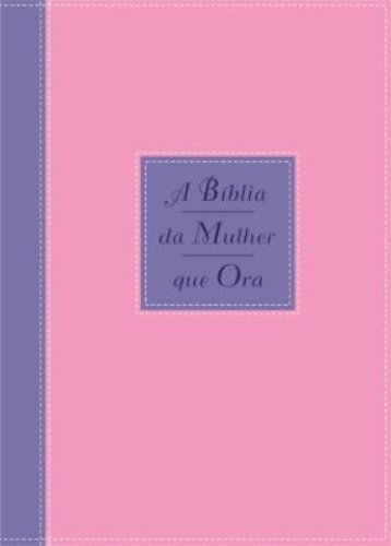 Book A Bíblia Da Mulher Que Ora. Azul/ Rosa