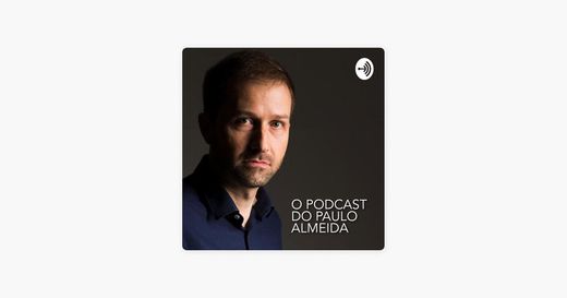 O podcast do Paulo Almeida