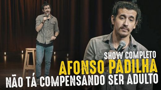 AFONSO PADILHA - Não tá compensando ser adulto