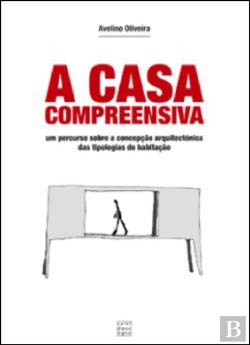 Libros A Casa Compreensiva Um Percurso Sobre A Concepção Arquitectónica Das Tipologias De Habitação