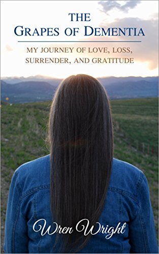 Libro The Grapes of Dementia: My Journey of Love, Loss, Surrender, and Gratitude