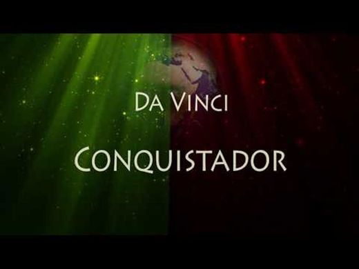 Da Vinci - Conquistador