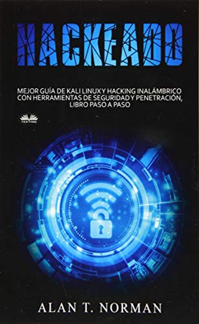 Book Hackeado: Guía definitiva de Kali Linux y Hacking inalámbrico con herramientas de seguridad y pruebas