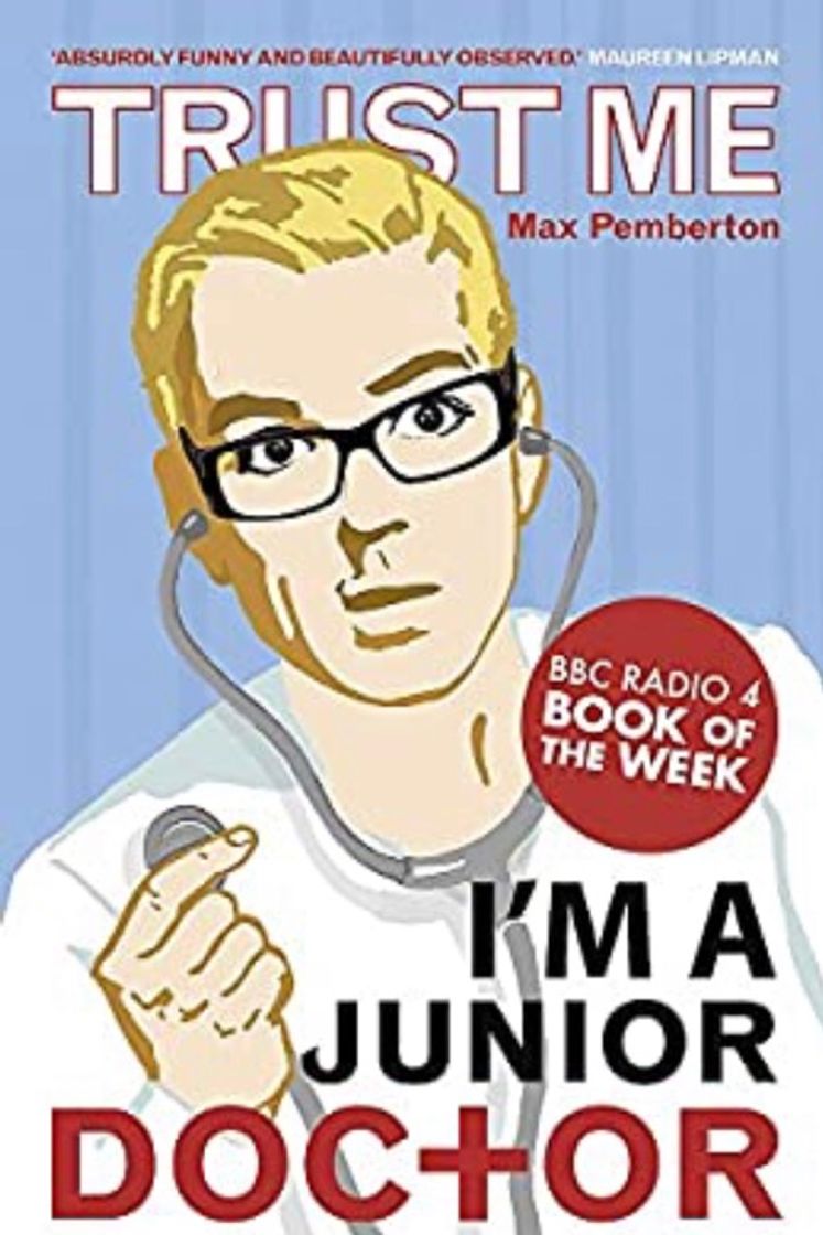 Book Trust Me, I'm a (Junior) Doctor: Pemberton, Max: 9780340962053 ...