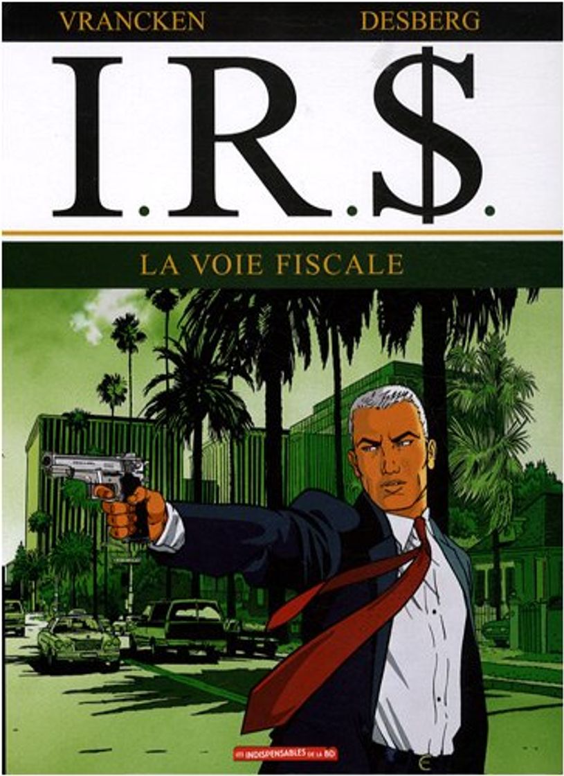 Product IRS, Tome 1 : La voie fiscale