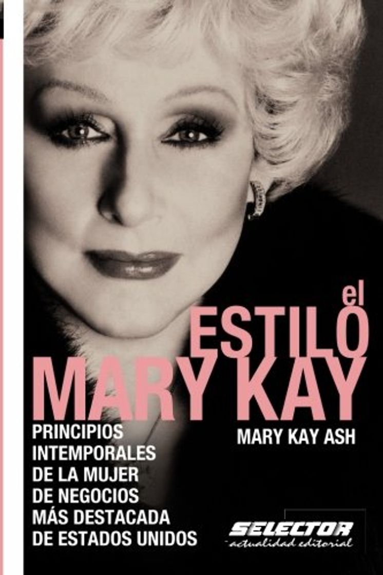 Book El estilo Mary Kay: Principios intemporales de la mujer de negocios más