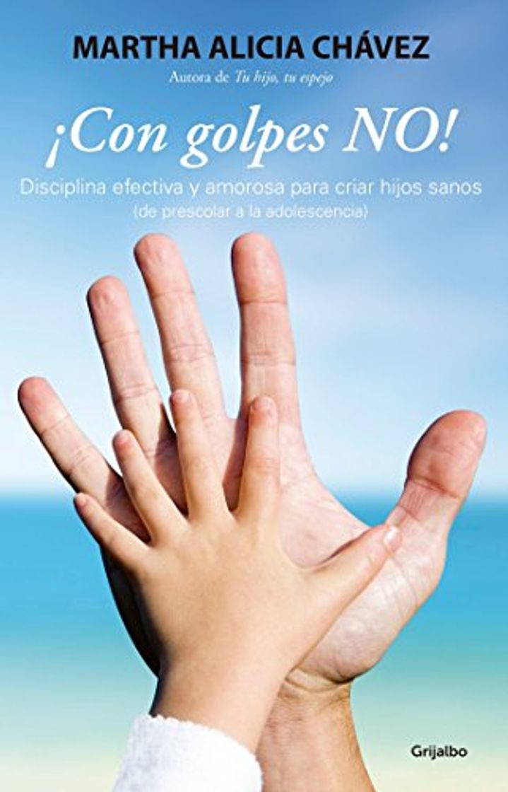 Book ¡con Golpes No! - Disciplina Efectiva Y Amorosa Para Criar Hijos Sanos